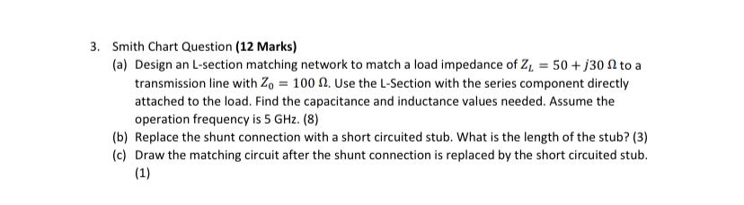 Solved 3. Smith Chart Question (12 Marks) (a) Design an | Chegg.com