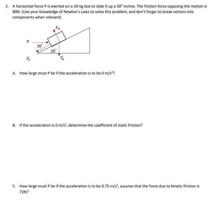 Solved 2. A horizontal force P is exerted on a 20 kg box to