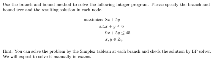 Solved Use the branch-and-bound method to solve the | Chegg.com