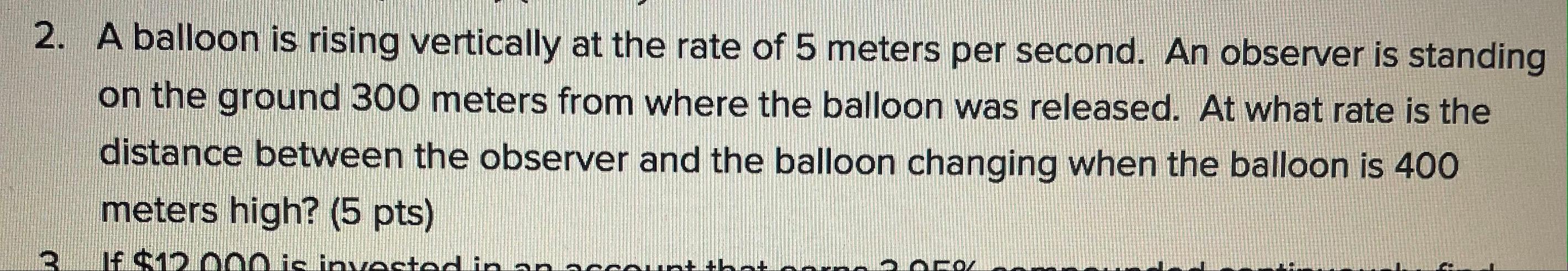 Solved 2. A balloon is rising vertically at the rate of 5 | Chegg.com