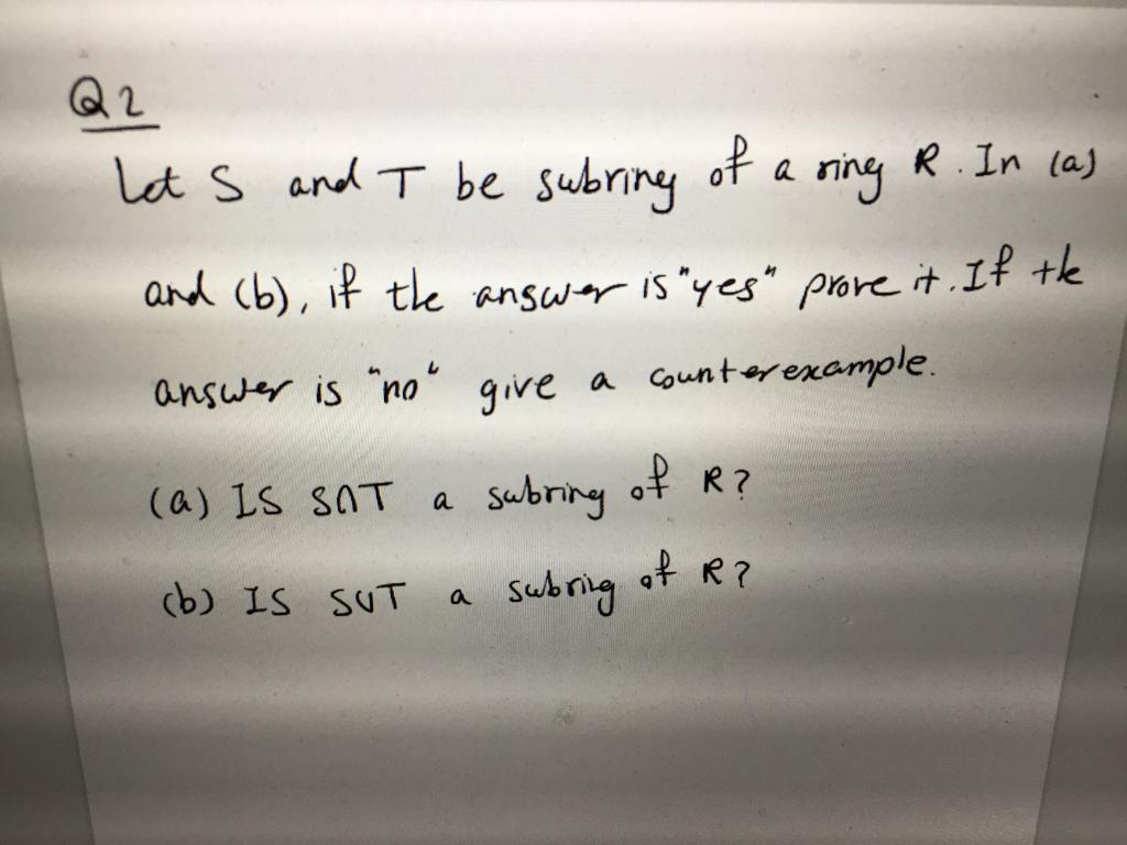 Solved a Q2 Let S and I be subring of ring R. In (a) and | Chegg.com