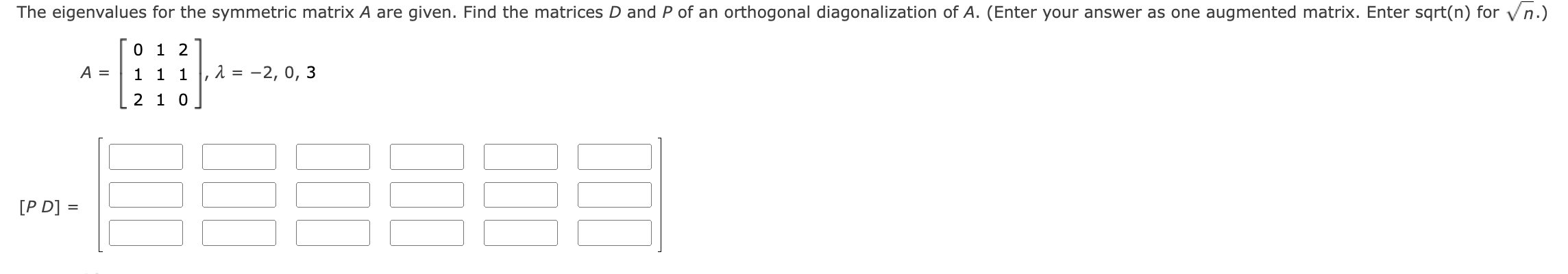 Solved The eigenvalues for the symmetric matrix A are given. | Chegg.com