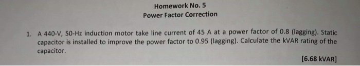 Solved Homework No. 5 Power Factor Correction 1. A 440-V, | Chegg.com