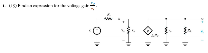 Solved 1. (15) Find an expression for the voltage gain" R, + | Chegg.com