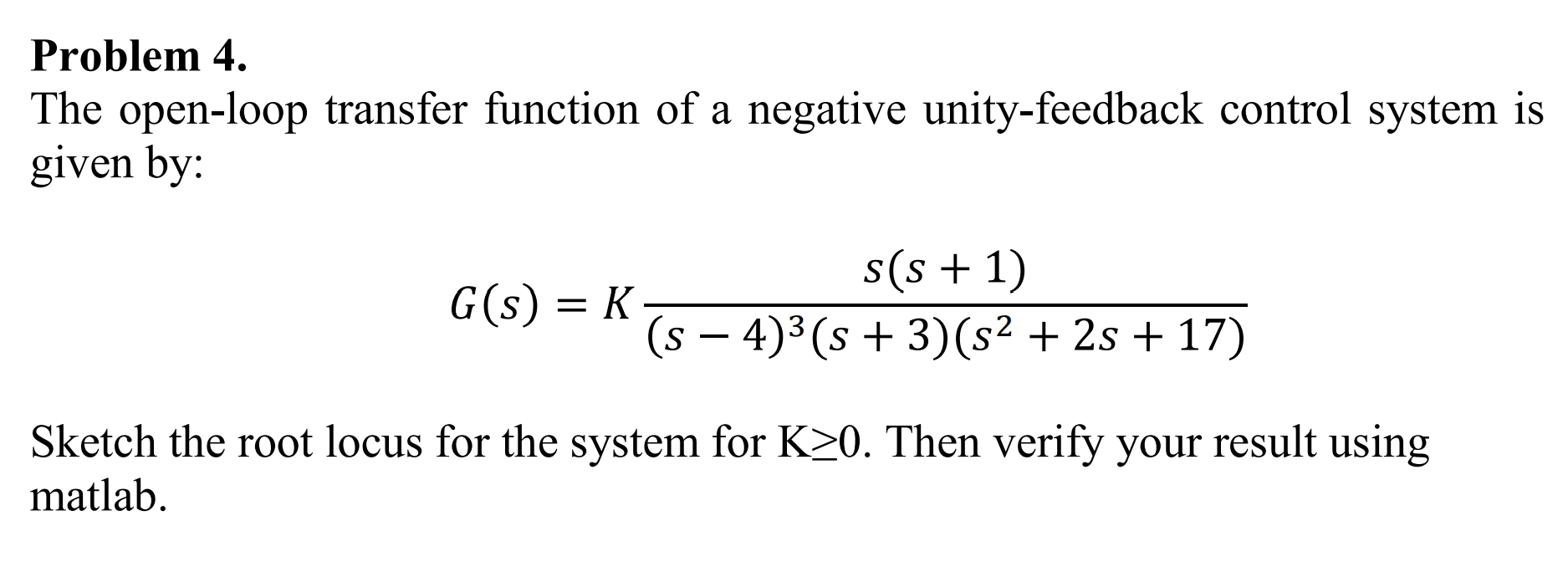 Solved Problem 4. The open-loop transfer function of a | Chegg.com