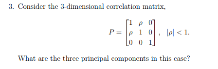 Solved 3. Consider the 3-dimensional correlation matrix, | Chegg.com