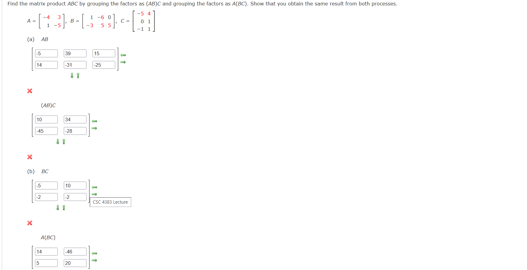 Solved A=[−413−5],B=[1−3−6505],C=⎣⎡−50−1411⎦⎤ (a) AB ] ↓1 | Chegg.com