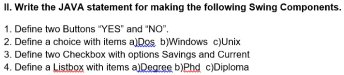 Solved II. Write the JAVA statement for making the following | Chegg.com