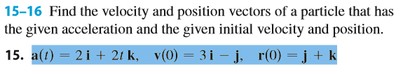 Solved 15-16 Find the velocity and position vectors of a | Chegg.com
