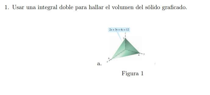 1. Usar una integral doble para hallar el volumen del sólido graficado.