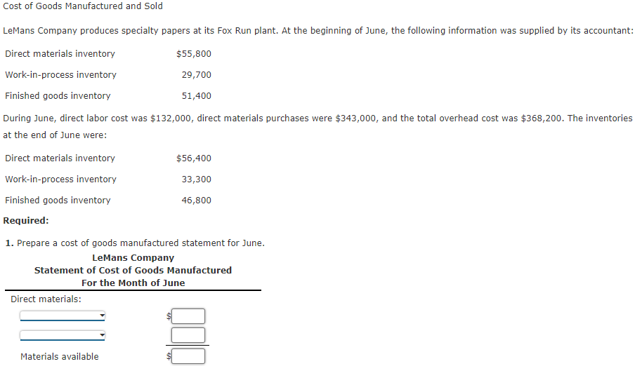 Cost of Goods Manufactured and Sold
LeMans Company produces specialty papers at its Fox Run plant. At the beginning of June, 