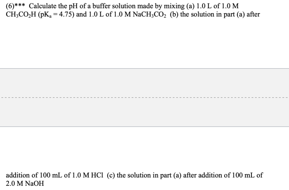 Solved (6)*** Calculate the pH of a buffer solution made by | Chegg.com