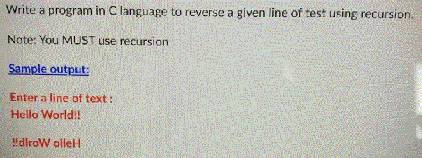 Solved Write a program in C language to reverse a given line | Chegg.com
