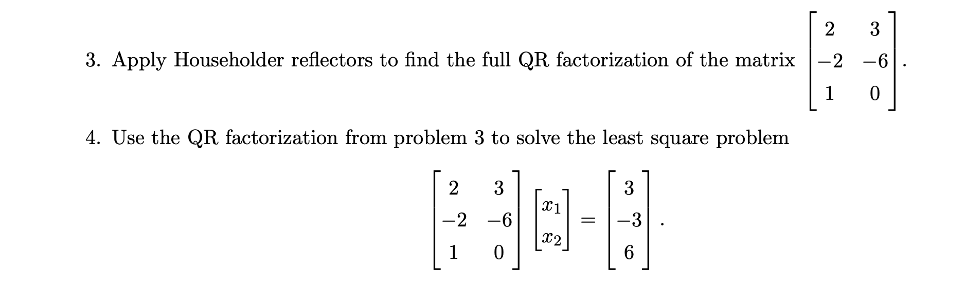 3. Apply Householder reflectors to find the full QR