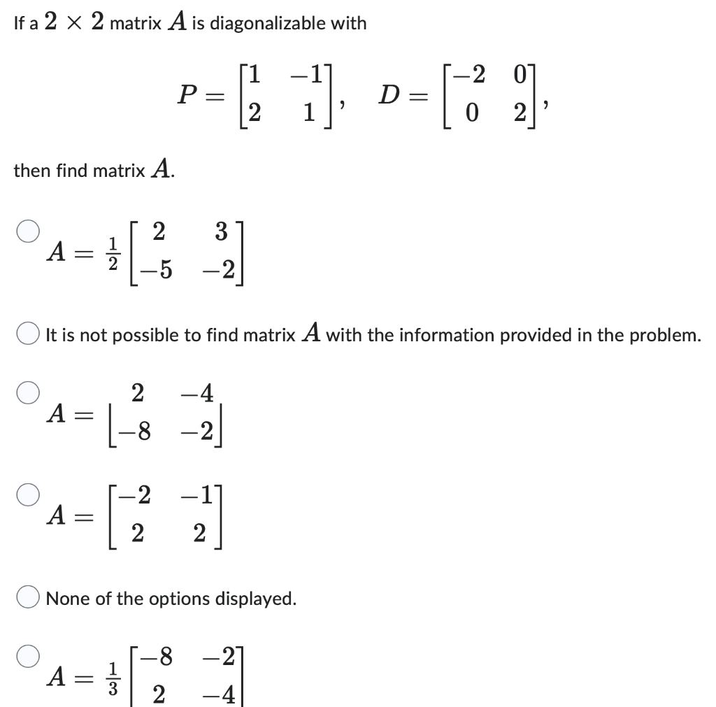 Solved If a 2 x 2 matrix A is diagonalizable with then find | Chegg.com