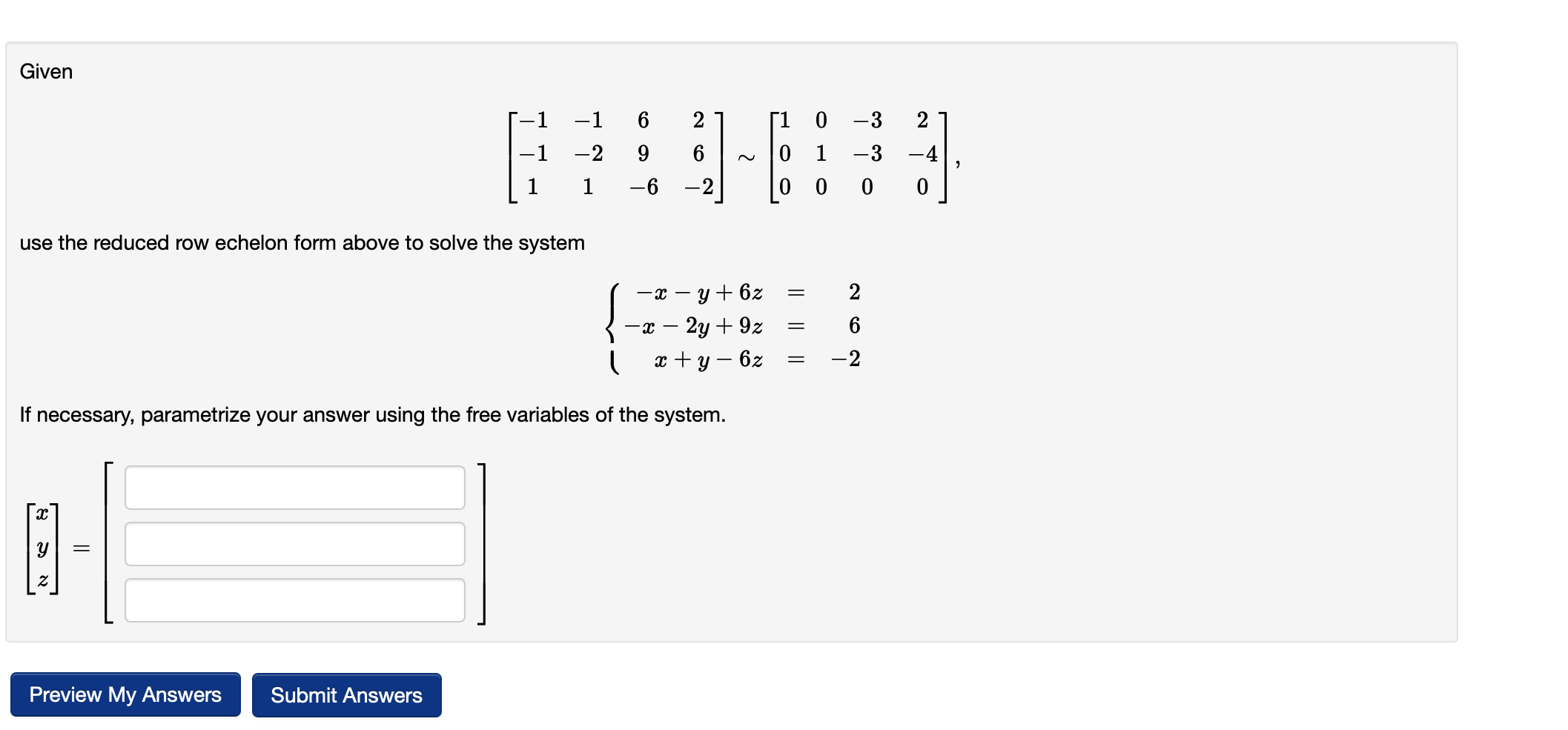 Solved ⎣⎡−1−11−1−2169−626−2⎦⎤∼⎣⎡100010−3−302−40⎦⎤ use the | Chegg.com