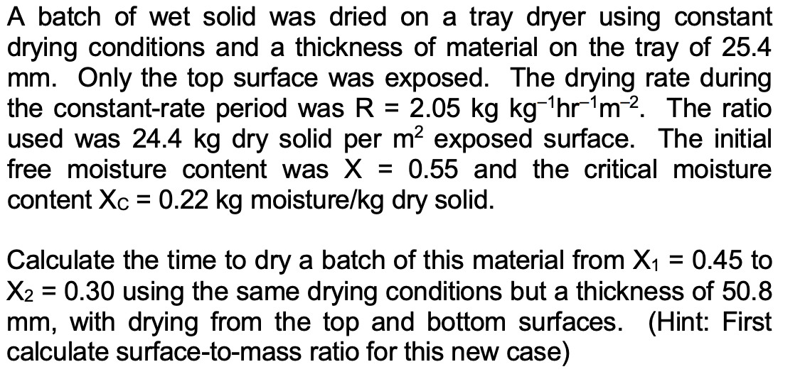 Solved A batch of wet solid was dried on a tray dryer using | Chegg.com