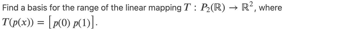 Solved Find a basis for the range of the linear mapping | Chegg.com