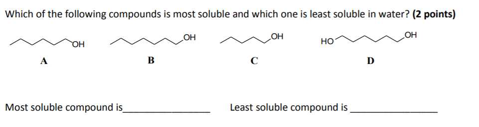 Solved Which Of The Following Compounds Is Most Soluble And | Chegg.com