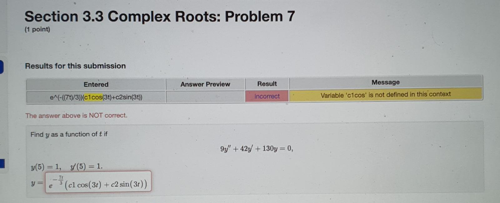 Solved Section 3.3 Complex Roots: Problem 7 (1 point) | Chegg.com