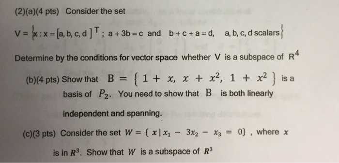 Solved Consider the set V = {x: x = [a, b, c, d]^T; a + 3b | Chegg.com