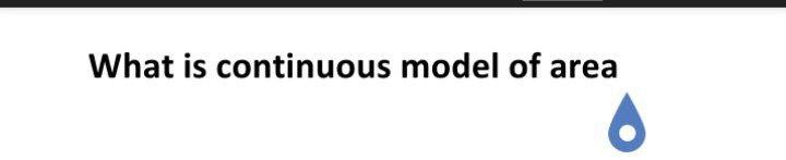 Solved What is continuous model of area | Chegg.com