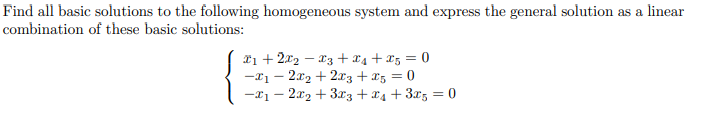 Solved Find all basic solutions to the following homogeneous | Chegg.com