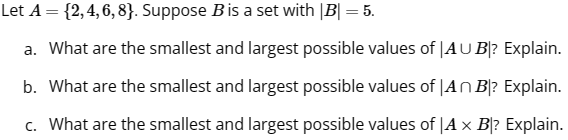 Solved Let A={2,4,6,8}. Suppose B Is A Set With |B|=5.\\na. | Chegg.com