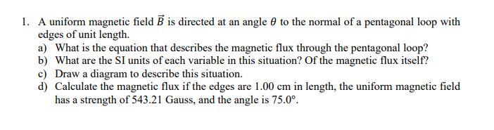 Solved 1. A uniform magnetic field B is directed at an angle | Chegg.com