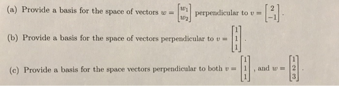 Solved (a) Provide a basis for the space of vectors | Chegg.com
