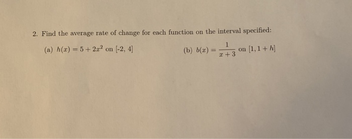 Solved 2. Find the average rate of change for each function | Chegg.com