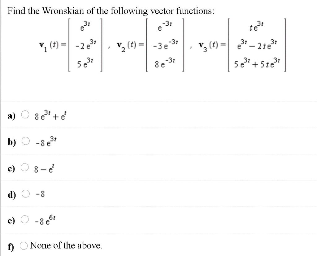 Solved Find The Wronskian Of The Following Vector Functio Chegg Com