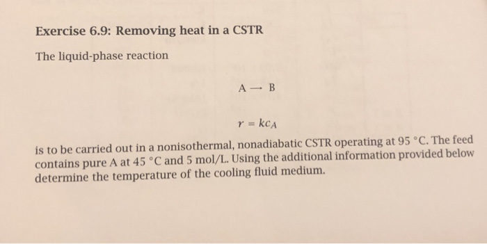 Solved Exercise 6.9: Removing heat in a CSTR The | Chegg.com