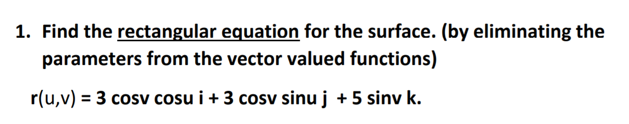 Solved 1. Find the rectangular equation for the surface. (by | Chegg.com