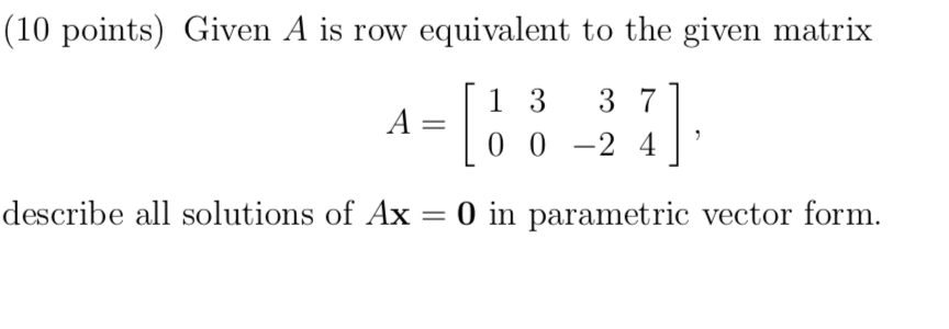 Solved 10 points Given A is row equivalent to the given Chegg