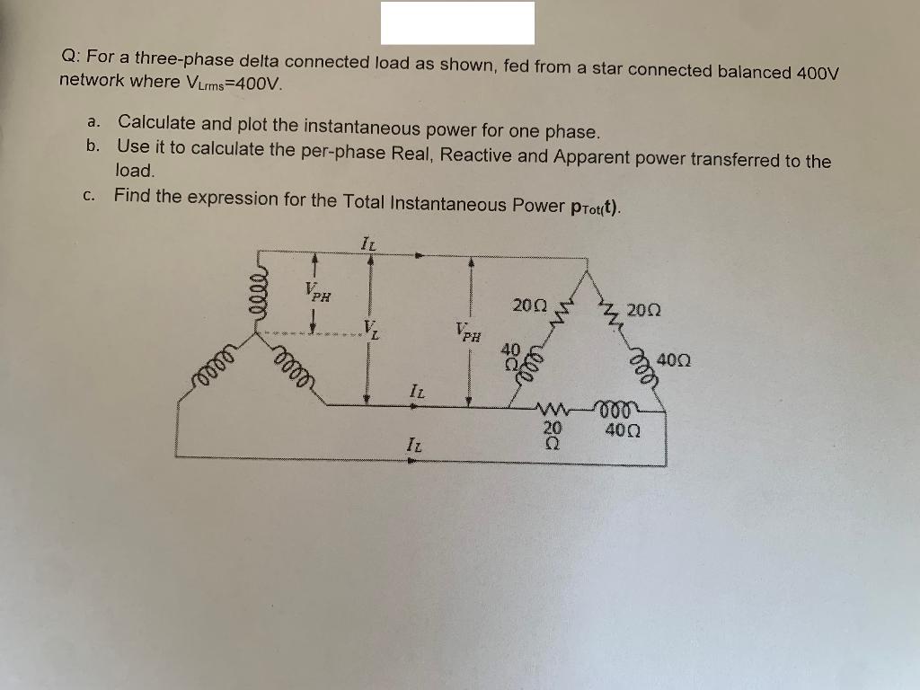 Solved Q: For a three-phase delta connected load as shown, | Chegg.com