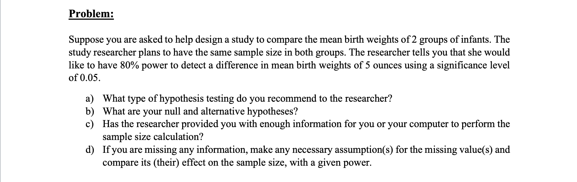 Solved Suppose you are asked to help design a study to | Chegg.com