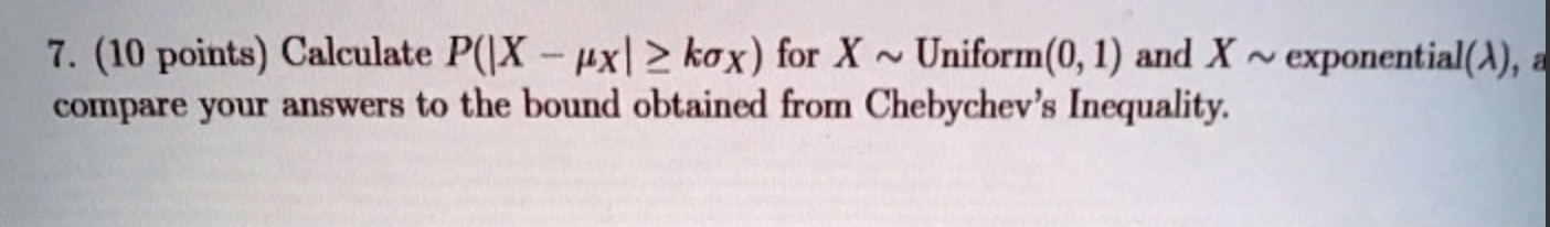 Solved 7. (10 points) Calculate P(∣X−μX∣≥kσX) for | Chegg.com