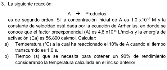 3. La siguiente reacción: A \( \rightarrow \) Productos es de segundo orden. Si la concentración inicial de \( \mathrm{A} \)