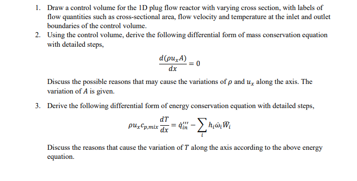 Solved 1. Draw a control volume for the 1D plug flow reactor | Chegg.com