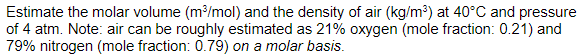 Solved Estimate the molar volume (m3/mol) and the density of | Chegg.com