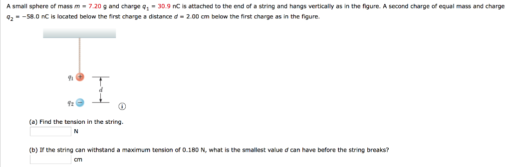 Solved A small sphere mass m 7.20 g and charge q, = 30.9 nC | Chegg.com