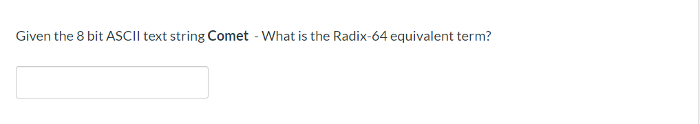 Solved Given the 8 bit ASCII text string Comet - What is the | Chegg.com