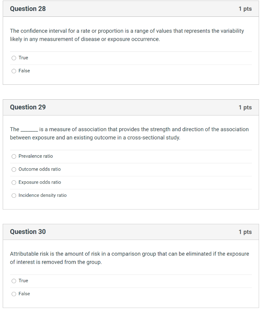 Question 28 1 pts The confidence interval for a rate or proportion is a range of values that represents the variability likel