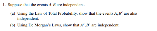 Solved 1. Suppose That The Events A, B Are Independent. (a) | Chegg.com