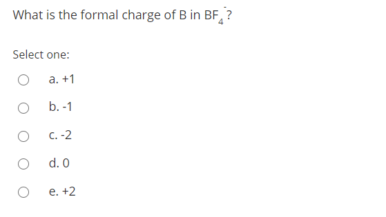 Solved What Is The Formal Charge Of B In BF,? 4 Select One: | Chegg.com