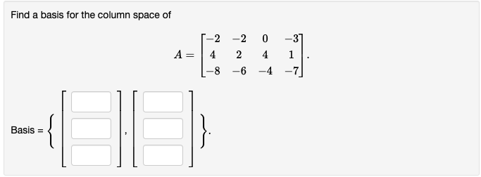 Solved Find a basis for the column space of | Chegg.com