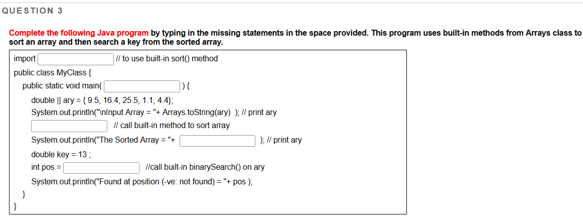 Solved QUESTION 3 Complete the following Java program by | Chegg.com