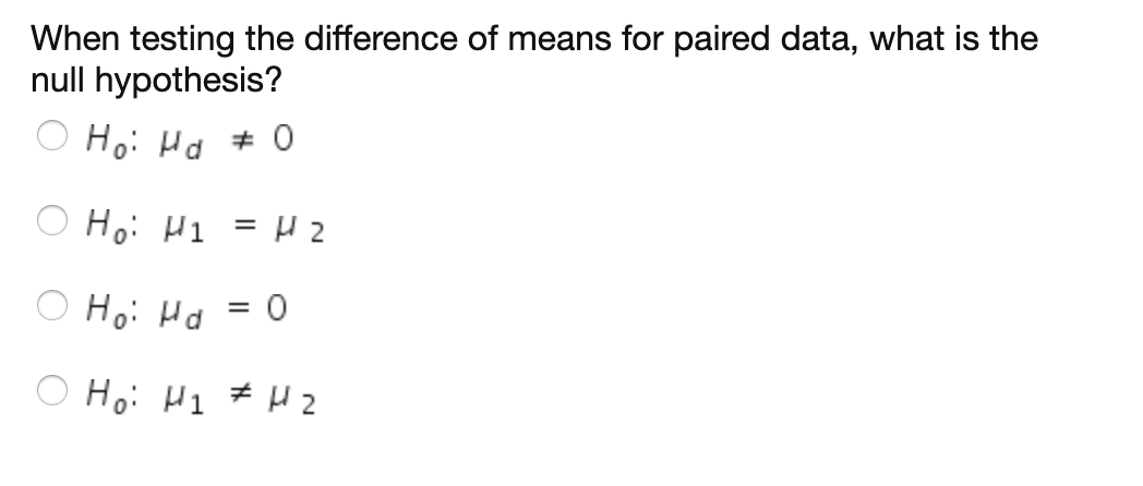 Solved When Testing The Difference Of Means For Paired Data Chegg Solved When Testing The Difference Of Means For Paired Data Chegg
