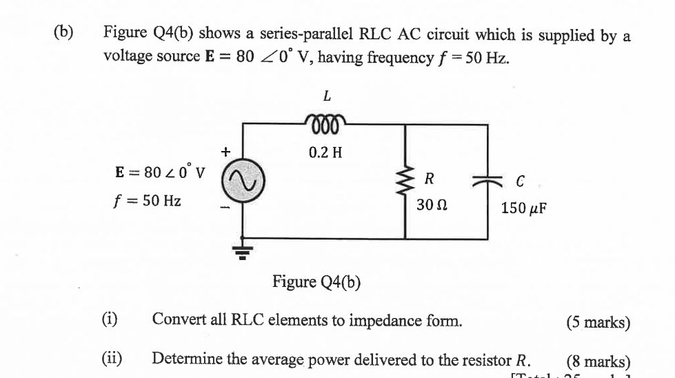 Solved Figure Q4(b) Shows A Series-parallel RLC AC Circuit | Chegg.com